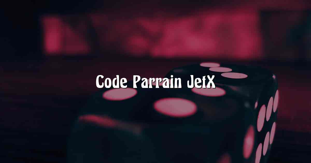 Code Parrain JetX