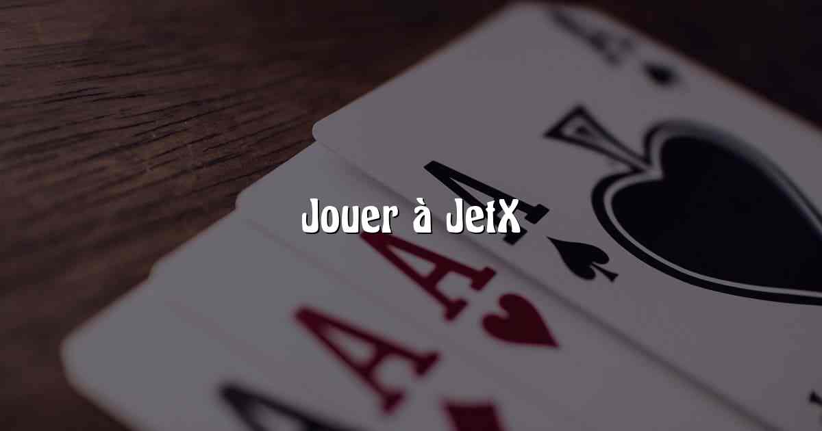 Jouer à JetX