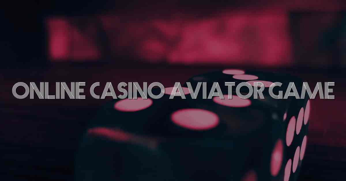 Online Casino Aviator Game